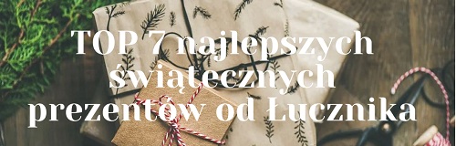 TOP 7 najlepszych prezentów świątecznych od Mikołaja z Łucznika